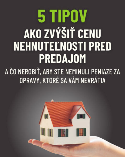 5 Tipov Ako zvýšiť cenu nehnuteľnosti pred predajom